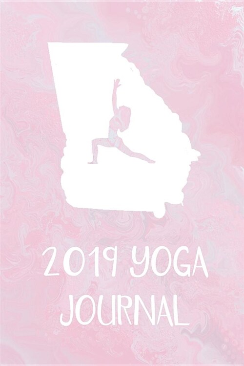 2019 Yoga Journal: This Cute Georgia Yoga Journal Is a Great Way to Track Your Practice. Record Your Classes, Mantras, Intentions, and Re (Paperback)