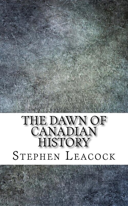 The Dawn of Canadian History (Paperback)