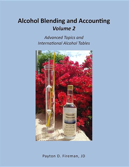 Alcohol Blending and Accounting Volulme 2: Advanced Topics and International Alcohol Tables (Paperback)