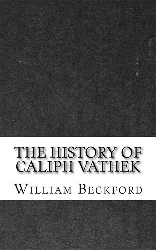 The History of Caliph Vathek (Paperback)