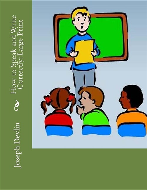 How to Speak and Write Correctly: Large Print (Paperback)