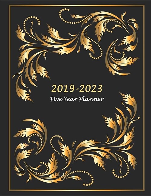 2019-2023 Five Year Planner: 60-Month Schedule Organizer 8.5 X 11 (Gold Frame) (Paperback)