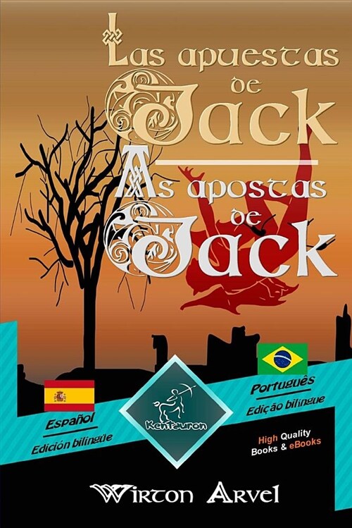 Las Apuestas de Jack (Un Cuento Celta) - As Apostas de Jack (Um Conto Celta): Textos Biling?s En Paralelo - Texto Bil?gue Em Paralelo: Espa?l - Por (Paperback)