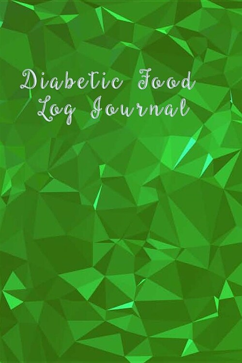 Diabetic Food Log Journal: Daily Logbook for Recording Blood Glucose Levels, Food, Sleep, Water Intake and Weight Journal (Paperback)