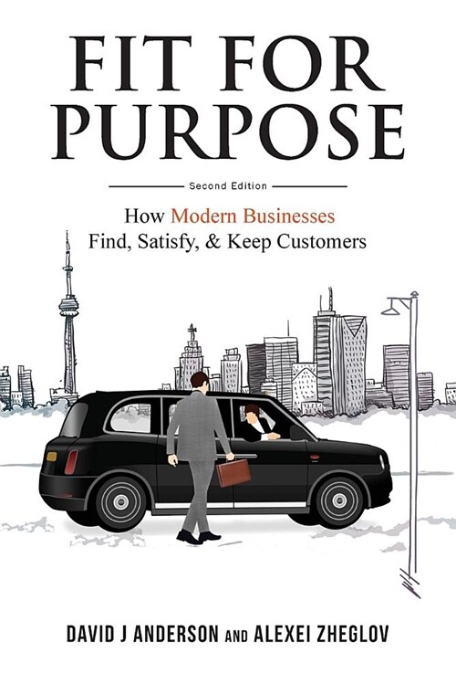 Fit for Purpose: How Modern Businesses Find, Satisfy, & Keep Customers (Paperback)