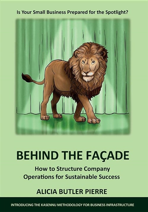 Behind the Facade: How to Structure Company Operations for Sustainable Success (Hardcover)