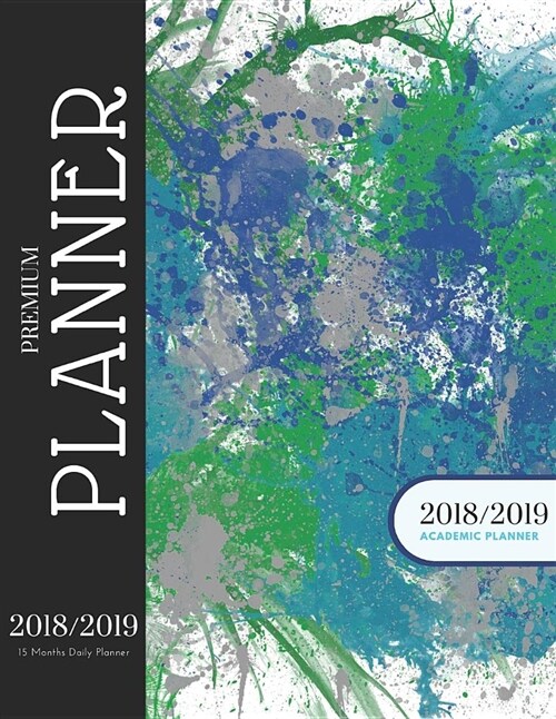 2018 2019 15 Months Daily Planner: Academic Hourly Organizer in 15 Minute Interval; Blue Marble Cover; Appointment Calendar with Address Book & Note S (Paperback)