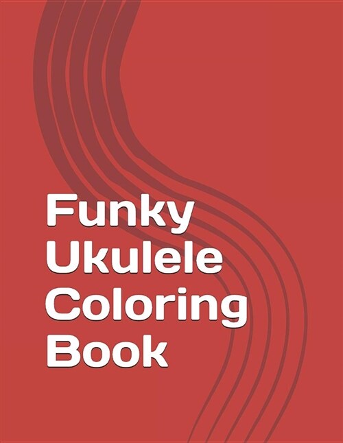 Funky Ukulele Coloring Book (Paperback)