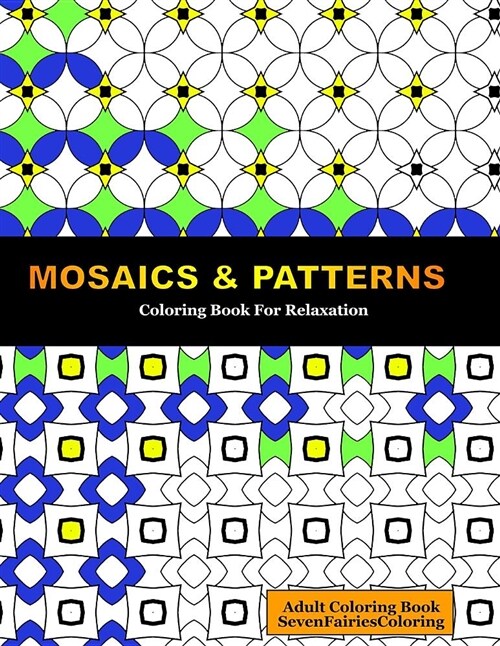 Mosaics & Patterns: Coloring for Relaxation (Paperback)