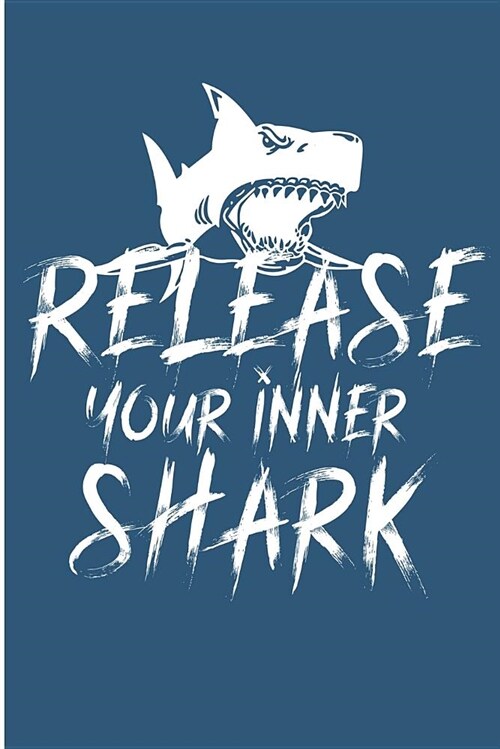 Release Your Inner Shark: Scuba Diver Ocean Creatures Blank Lined Note Book (Paperback)