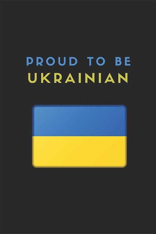 Proud to Be Ukrainian: Lined Journal Notebook (Paperback)