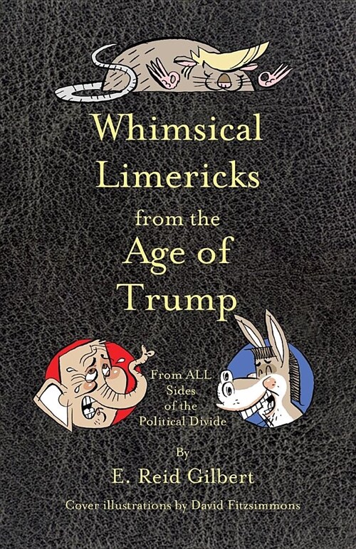 Whimsical Limericks from the Age of Trump: From All Sides of the Political Divide (Paperback)