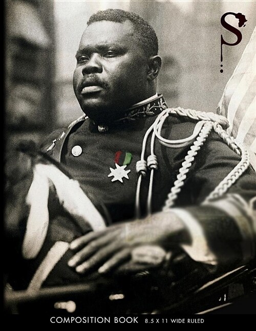 Sacred Struggle(tm) No. 14 - Marcus Garvey Composition Book 8.5 X 11 Wide Ruled (Paperback)