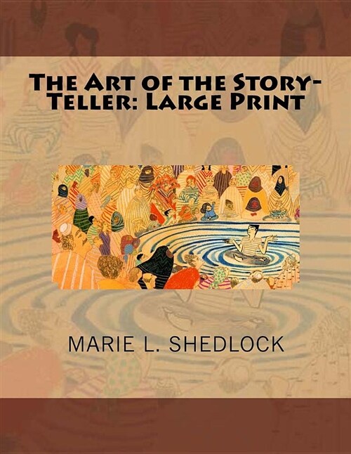 The Art of the Story-Teller: Large Print (Paperback)