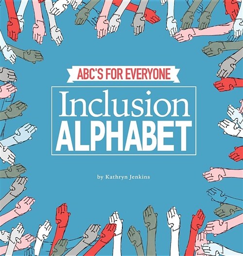 Inclusion Alphabet: Abcs for Everyone (Hardcover)