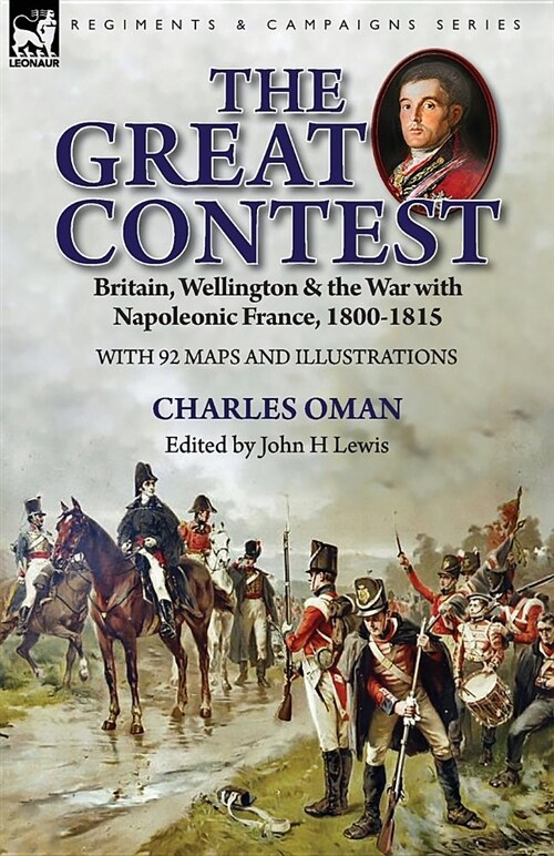 The Great Contest: Britain, Wellington & the War with Napoleonic France, 1800-1815 (Paperback)