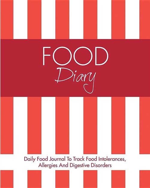 Food Diary: Daily Food Journal to Track Food Intolerances, Allergies and Digestive Disorders (Paperback)