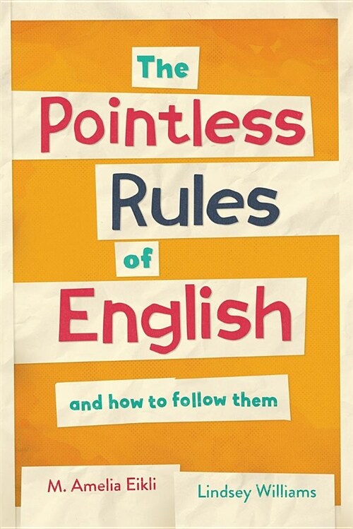 The Pointless Rules of English and How to Follow Them (Paperback)