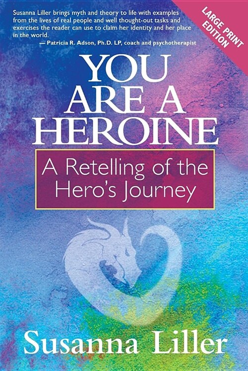 You Are a Heroine: A Retelling of the Heros Journey (Paperback)