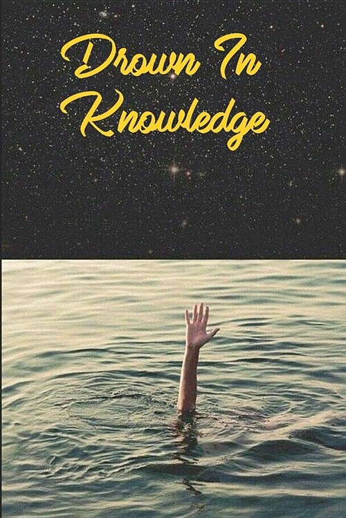 Drown in Knowledge: Notebook with 120 Page Blank Lines, Softcover Journal for Writing (Paperback)