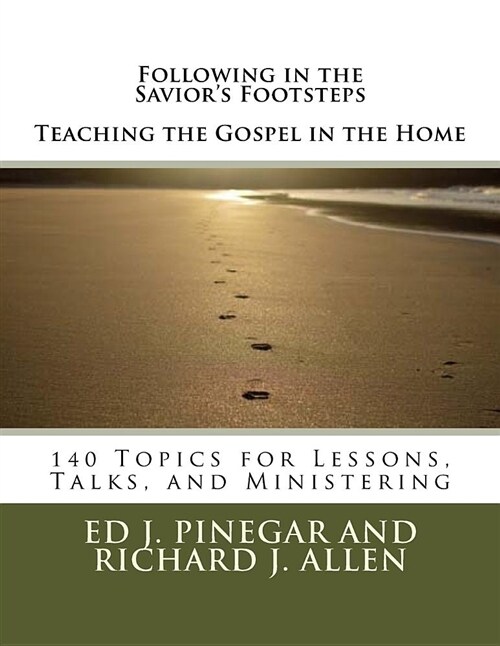 Following in the Saviors Footsteps: Teaching the Gospel in the Home (Paperback)