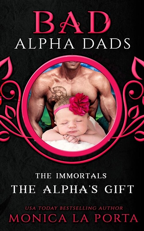 The Alphas Gift: Bad Alpha Dads (Paperback)