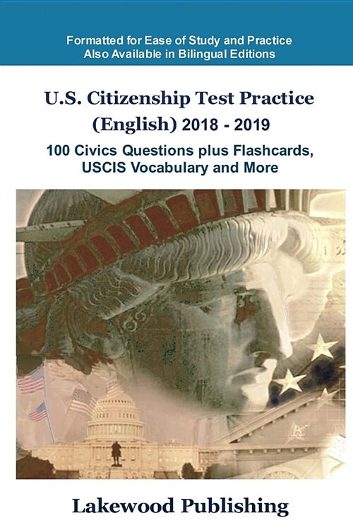 U.S. Citizenship Test Practice (English) 2018 - 2019: 100 Civics Questions Plus Flashcards, Uscis Vocabulary and More (Paperback)