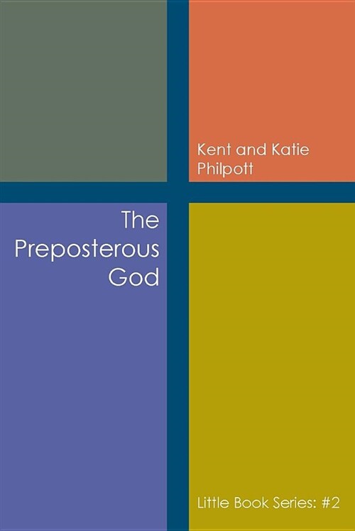 The Preposterous God: Little Book Series: #2 (Paperback)