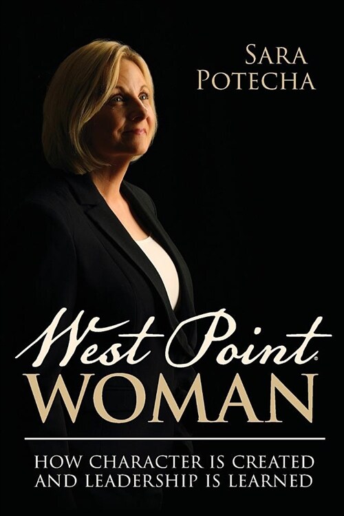 West Point Woman: How Character Is Created and Leadership Is Learned (Paperback)