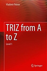 Triz. Theory of Inventive Problem Solving: Level 1 (Hardcover, 2019)