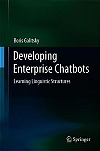Developing Enterprise Chatbots: Learning Linguistic Structures (Hardcover, 2019)