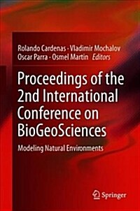 Proceedings of the 2nd International Conference on Biogeosciences: Modeling Natural Environments (Hardcover, 2019)