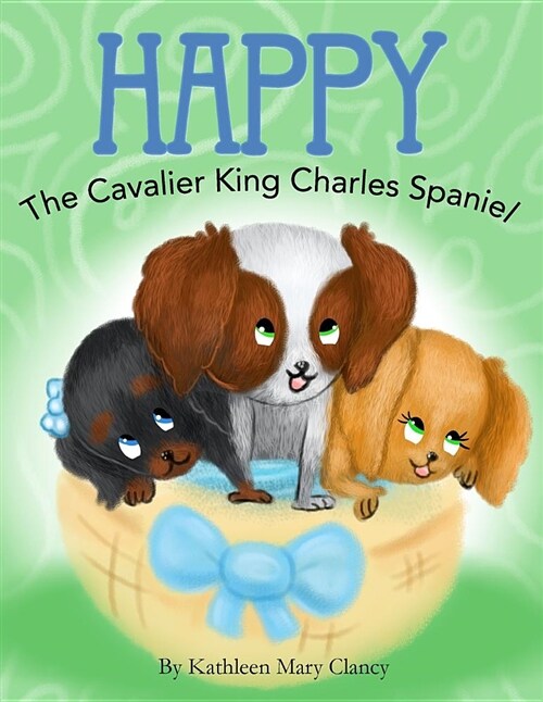 Happy: The Cavalier King Charles Spaniel (Paperback)