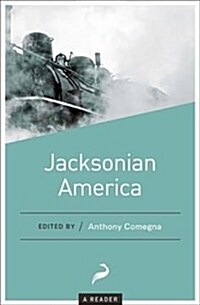 Jacksonian America: A Reader (Paperback)