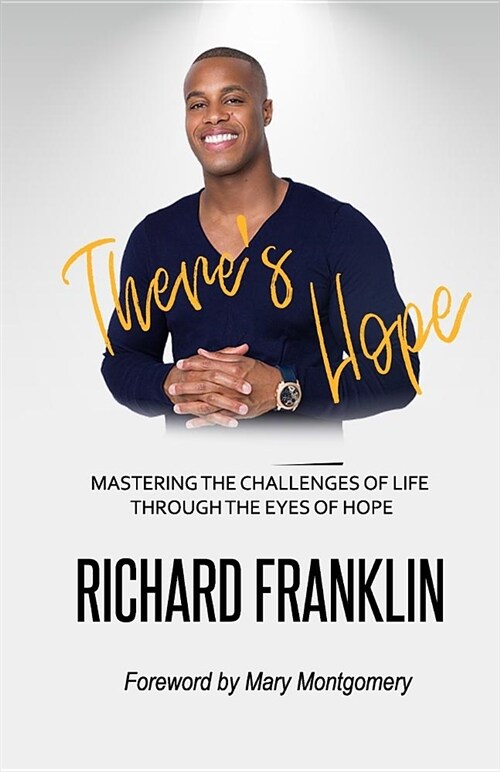 Theres Hope: Mastering the Challenges of Life Through the Eyes of Hope (Paperback)