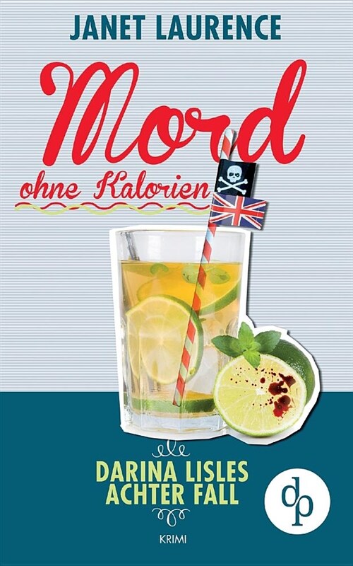 Mord ohne Kalorien (Krimi, Cosy Crime): Darina Lisles achter Fall (Paperback)