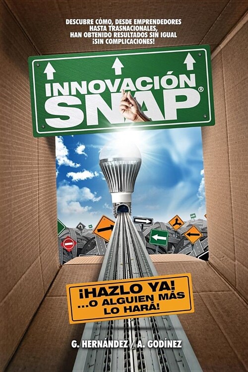 Innovacion Snap: El Libro de Innovacion Con La Mas Amplia Recopilacion: de Innovaciones Actuales Exitosas Y El Metodo de Innovacion Inf (Paperback)