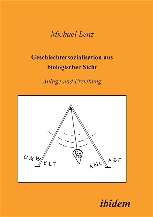 Geschlechtersozialisation Aus Biologischer Sicht. Anlage Und Erziehung (Paperback)