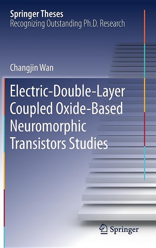Electric-Double-Layer Coupled Oxide-Based Neuromorphic Transistors Studies (Hardcover, 2019)