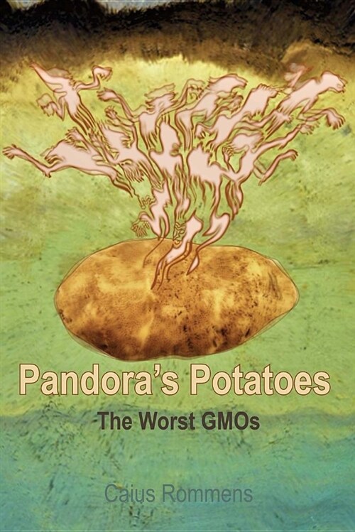Pandoras Potatoes: The Worst Gmos (Paperback)
