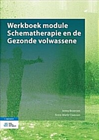 Werkboek Module Schematherapie En de Gezonde Volwassene (Paperback, 2019)
