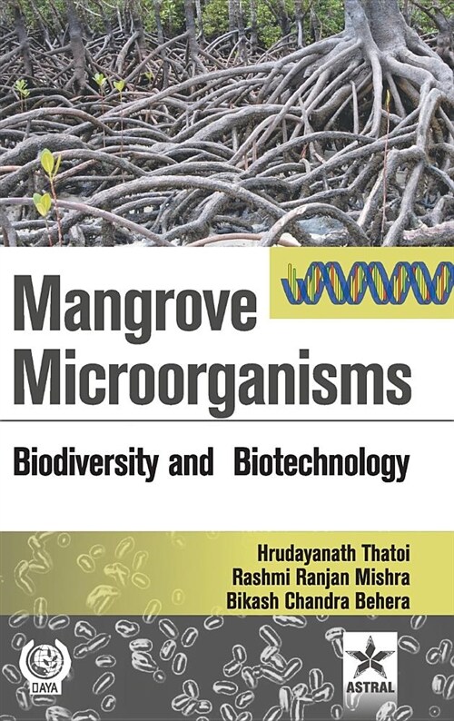 Mangrove Microorganisms: Biodiversity Ana Biotehcnology (Hardcover)