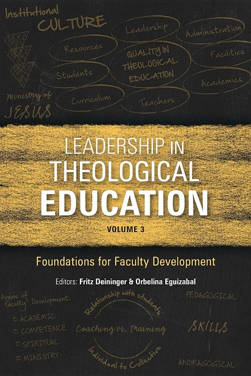Leadership in Theological Education, Volume 3 : Foundations for Faculty Development (Paperback)