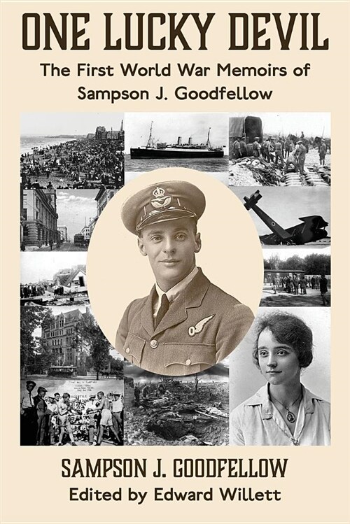One Lucky Devil: The First World War Memoirs of Sampson J. Goodfellow (Paperback)