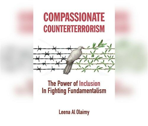 Compassionate Counterterrorism: The Power of Inclusion in Fighting Fundamentalism (Audio CD)