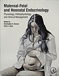 Maternal-Fetal and Neonatal Endocrinology: Physiology, Pathophysiology, and Clinical Management (Paperback)