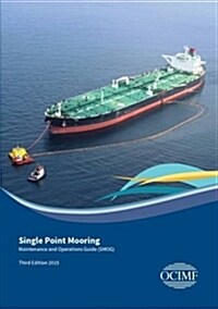Single Point Mooring Maintenance and Operations Guide (SMOG) (Hardcover, 3rd Revised edition)