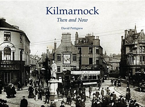Kilmarnock - Then and Now (Paperback)
