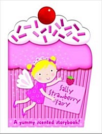 Sally the Strawberry Fairy : My Scented Chunky Storybook (Board Book)