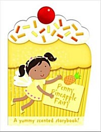 Penny the Pineapple Fairy : My Scented Chunky Storybook (Board Book)